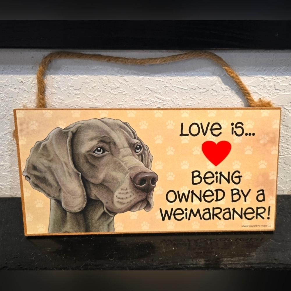 *3/$20 Weimaraner "Love is being owned by a (Dog)" Hanging Sign Gift Wall Decor